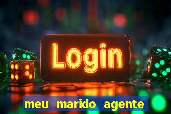 meu marido agente secreto completo dublado